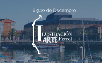 CHEGA ILUSTRACIÓNARTE UN FESTIVAL EXPERIENCIA QUE TERÁ LUGAR NALGÚNS DOS ESPACIOS EMBLEMÁTICOS DO FERROL DA ILUSTRACIÓN